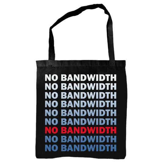 Raphael Saadiq "No Bandwidth" Tote Bag